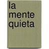 La Mente Quieta by Set Osho