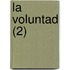 La Voluntad (2)