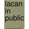 Lacan in Public by Christian Lundberg