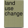 Land Use Change door R.D. Hill