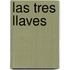 Las Tres Llaves