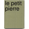Le Petit Pierre door Anatole France