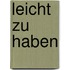 Leicht zu haben
