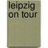 Leipzig on tour