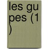 Les Gu Pes (1 ) door Alphonse Karr