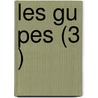 Les Gu Pes (3 ) door Alphonse Karr