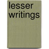 Lesser Writings door James Tyler Kent