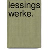 Lessings Werke. by Gotthold Ephraim Lessing