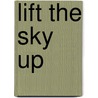 Lift the Sky Up door Richard Vaughan