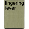 Lingering Fever door Lavonne Telshaw Camp