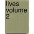 Lives  Volume 2