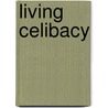Living Celibacy door Sonny Manuel