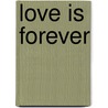 Love is Forever door Cecilia Helena Amaya