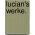 Lucian's Werke.