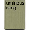 Luminous Living door Richard Shargel