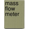 Mass Flow Meter door Frederic P. Miller