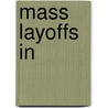 Mass Layoffs in door United States Bureau Statistics