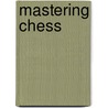 Mastering Chess door etc.