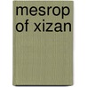Mesrop Of Xizan door Mikayel Arakelyan