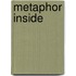 Metaphor Inside