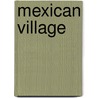 Mexican Village door Maria Herrera-Sobek