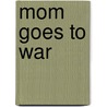 Mom Goes to War door Irene Aparici Martin