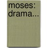 Moses: Drama... door Sigismund Wiese