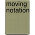 Moving Notation