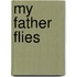 My Father Flies