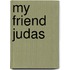My Friend Judas