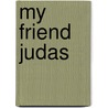 My Friend Judas door Andrew Sinclair