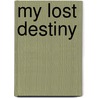 My Lost Destiny door Debi Williams
