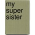 My Super Sister