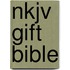 Nkjv Gift Bible
