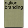 Nation Branding door Lambert M. Surhone