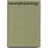 Neurophysiology door Benjamin Reddi