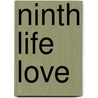 Ninth Life Love door Lalako Kojima