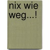 Nix wie weg...! by Michael Krenz