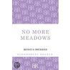 No More Meadows door Monica Dickens