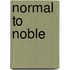 Normal to Noble