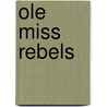 Ole Miss Rebels door Marty Gitlin