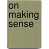 On Making Sense door Ernesto Martinez