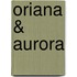 Oriana & Aurora