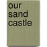 Our Sand Castle