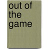 Out of the Game by Mary J. Goodyear
