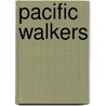 Pacific Walkers door Nance Van Winckel