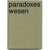 Paradoxes Wesen door Thomas Berger