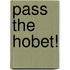 Pass the Hobet!