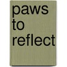 Paws to Reflect door Kim Mclean