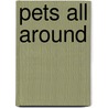 Pets All Around door Sarah L. Schuette